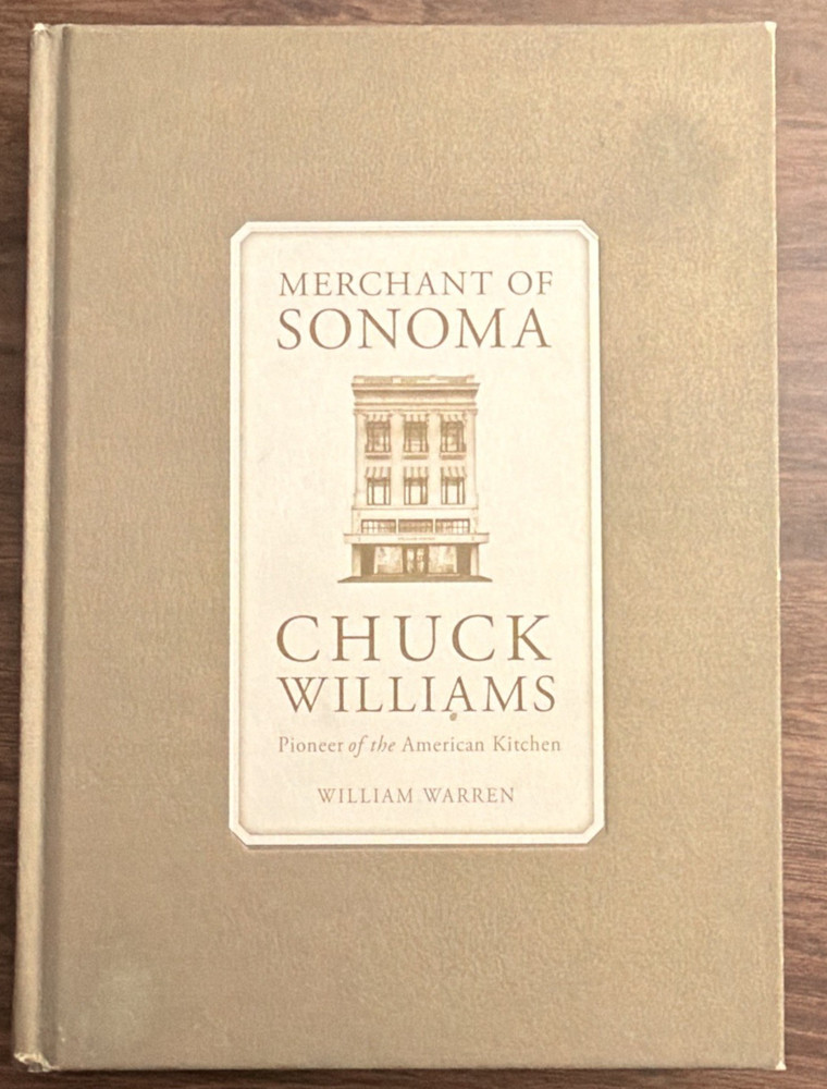 Merchant of Sonoma William Warren 2011 First Edition HC Culinary History Book