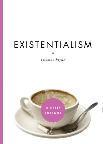 Existentialism (A Brief Insight) - Hardcover By Flynn, Thomas - VERY GOOD