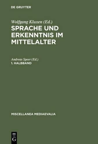 Wolfgang Kluxen Sprache und Erkenntnis im Mittelalter. 1. Halbbd (Hardback)