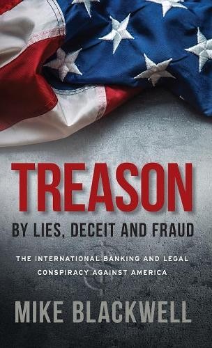 Mike Blackwell Treason By Lies, Deceit and Fraud (Hardback)Another great item from Rarewaves USA | Free delivery!