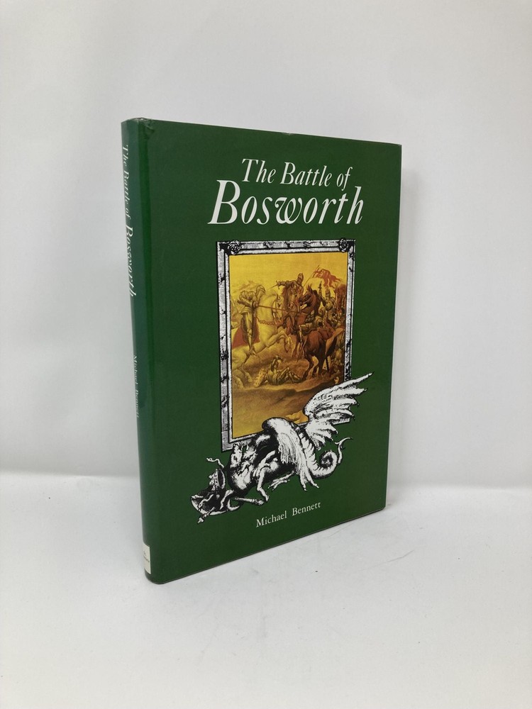 The Battle of Bosworth by Michael Bennett First 1st Edition LN HC