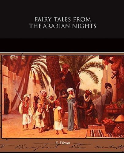 Fairy Tales from the Arabian Nights, Paperback by Dixon, E., Brand New, Free ...