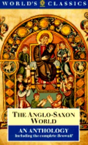 The Anglo-Saxon World: An Anthology by Kevin Crossley-Holland: Used