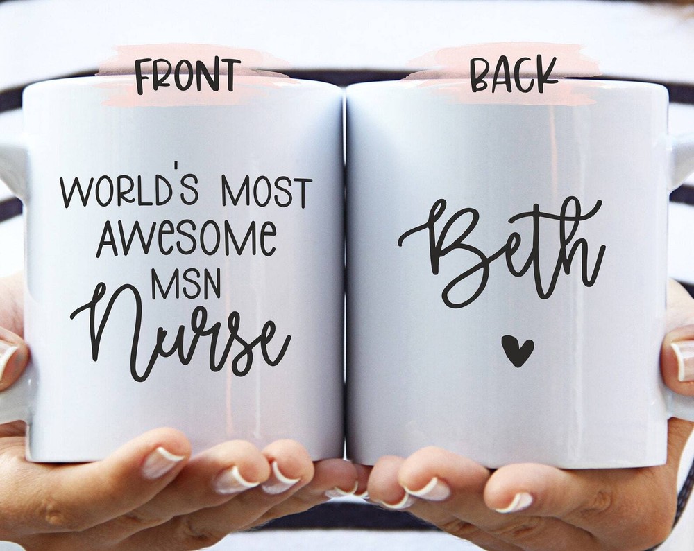 Worlds Most Awesome Msn Nurse Msn Nurse Mug Msn Graduation Gift Custom Msn Nurse