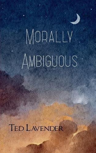Ted Lavender Morally Ambiguous (Paperback)Another great item from Rarewaves USA | Free delivery!