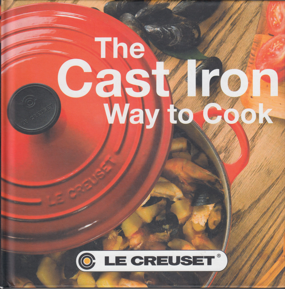 The Cast Iron Way to Cook (Book) Le Creuset