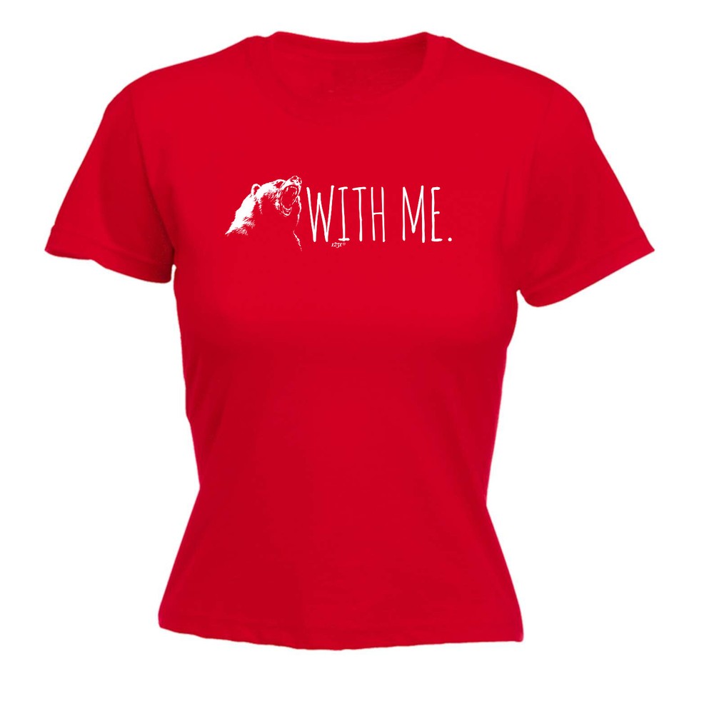 Bear With Me - Womens T Shirt Funny T-Shirt Novelty gift tshirt