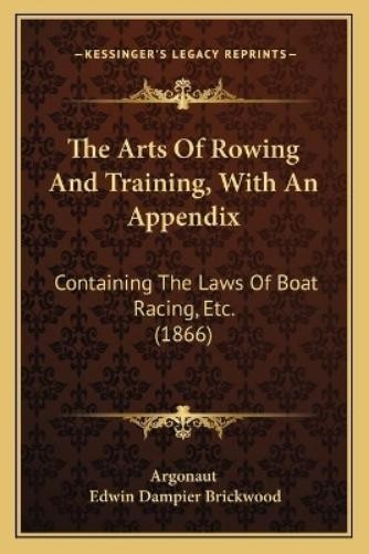 Argonaut Edwin Dampier Br The Arts Of Rowing And Training, With An A (Paperback)