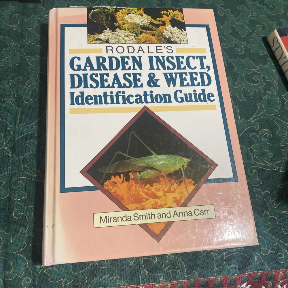 Rodale's Garden Insect, Disease & Weed Identification Guide - Hardcover