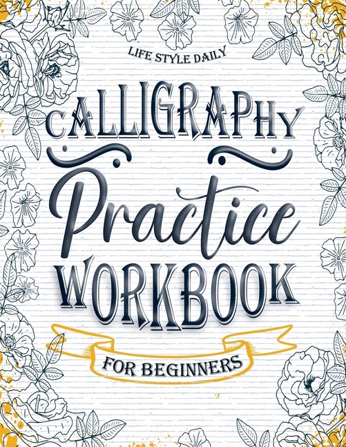 Calligraphy Practice Workbook: Simple And Modern Book A Easy...