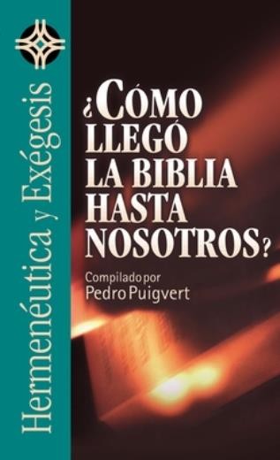 ?C?Mo Lleg? La Biblia Hasta Nosotros? = As The Bible Came To Us?