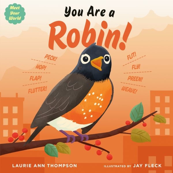 You Are a Robin!, Hardcover by Thompson, Laurie Ann; Fleck, Jay (ILT), Like N...