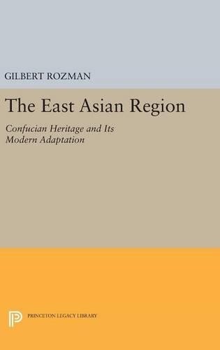 Gilbert Rozman The East Asian Region (Hardback) Princeton Legacy Library