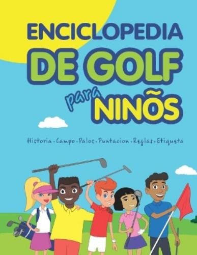 Janina Spruza Enciclopedia de golf para niños (Spanish Edition) (Paperback)Another great item from Rarewaves USA | Free delivery!