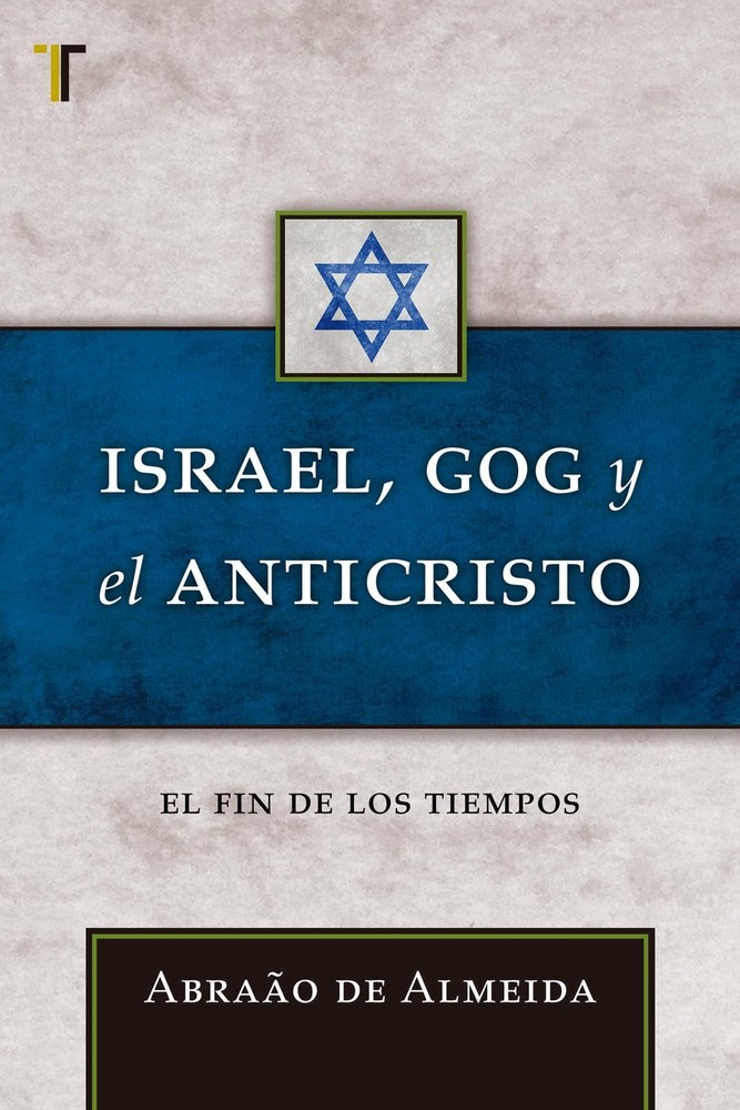 Israel, Gog y el Anticristo (Spanish Edition)