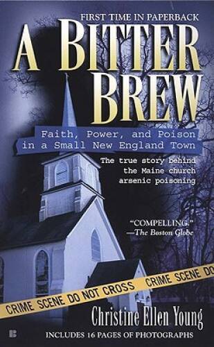 A Bitter Brew: Faith, Power, and Poison in a Small New England Town (Berk - GOOD