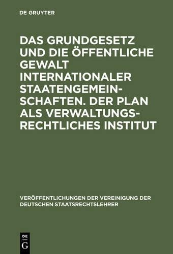Das Grundgesetz Und Die Öffentliche Gewalt Internationaler Staatengem (Hardback)
