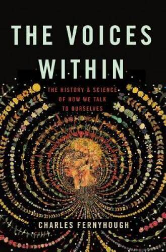 The Voices Within: The History and Science of How We Talk  - VERY GOOD