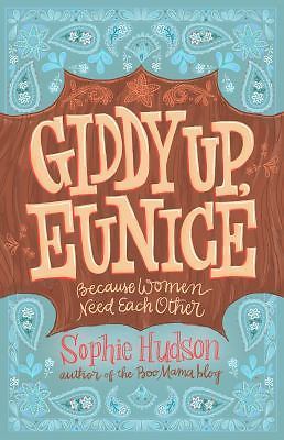 Giddy Up, Eunice: (Because Women Need Each Other), Hudson, Sophie,