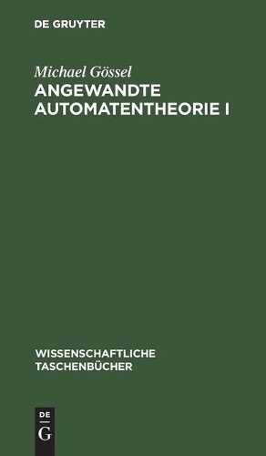 Michael Gössel Angewandte Automatentheorie I (Hardback)