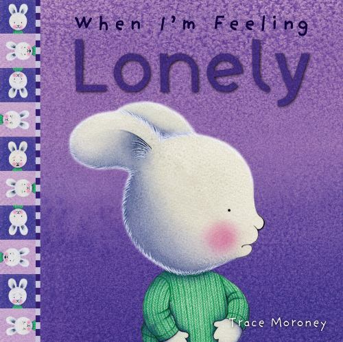 When I'm Feeling Lonely, Hardcover by Moroney, Trace, Brand New, Free shippin...