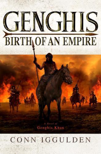 Genghis : Birth of an Empire by Conn Iggulden (2007, Hardcover)