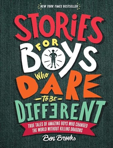 Stories for Boys Who Dare to Be Different: True Tale...