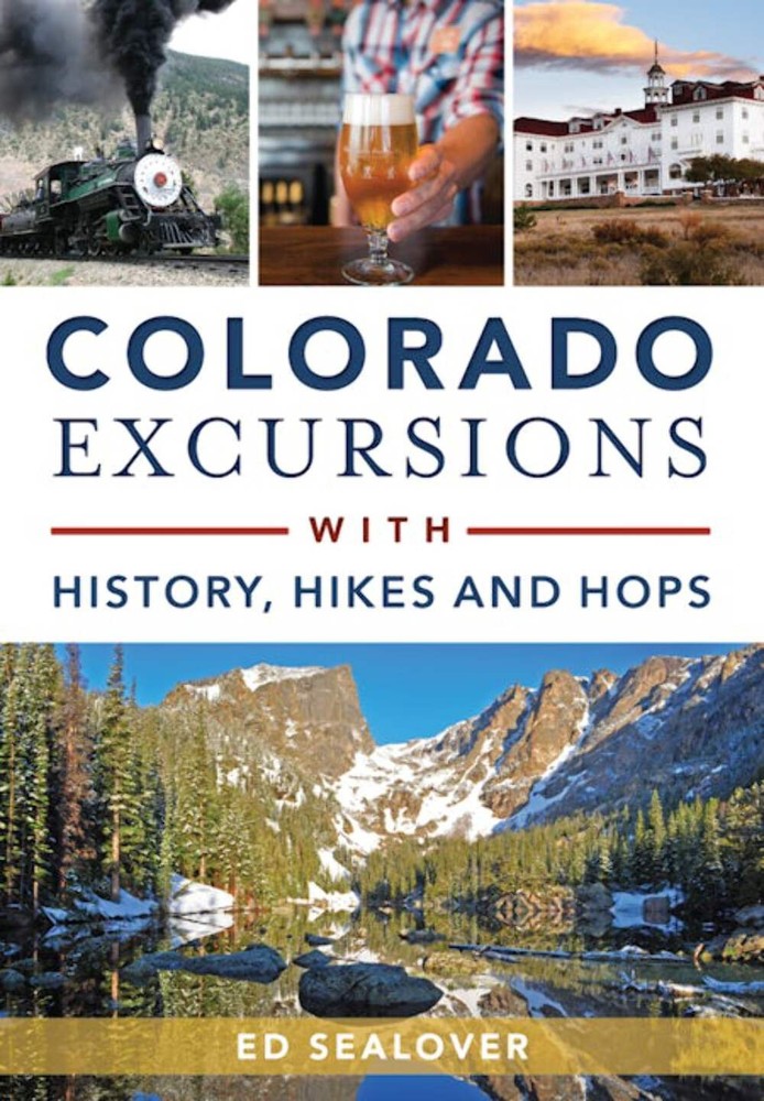 NEW The History Press Colorado Excursions with History, Hikes and Hops, CO 97814