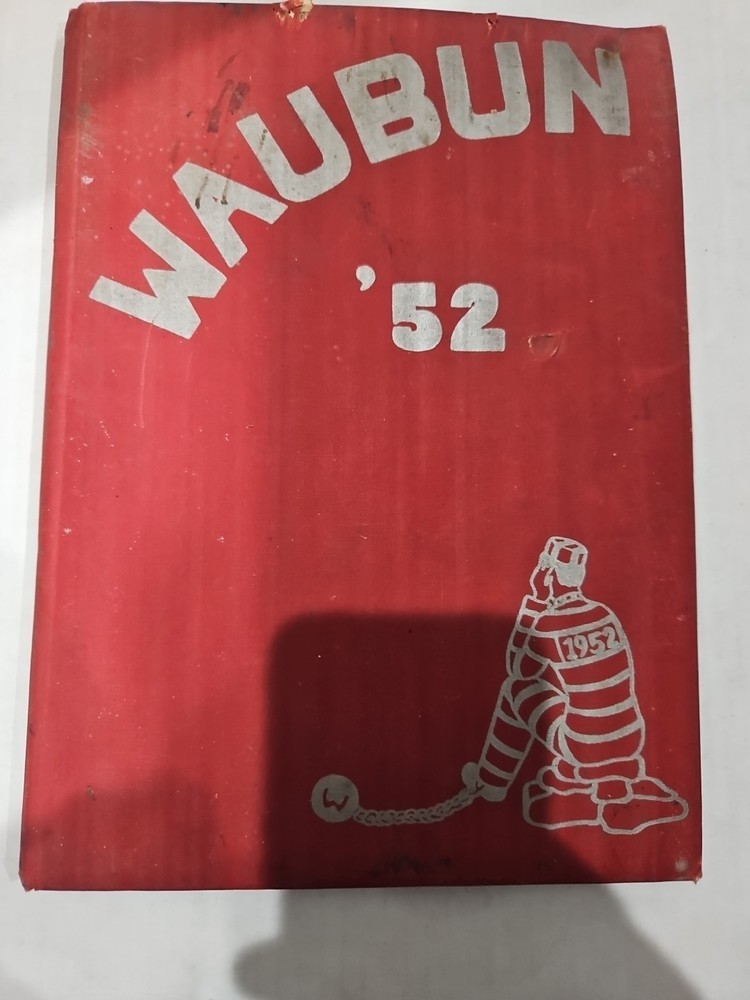 1952 Waubun Yearbook, Waupun School Wisconsin