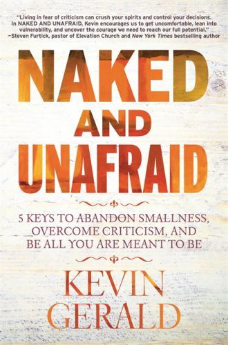 Naked and Unafraid: 5 Keys to Abandon Smallnes- Gerald, 9781546038931, paperback