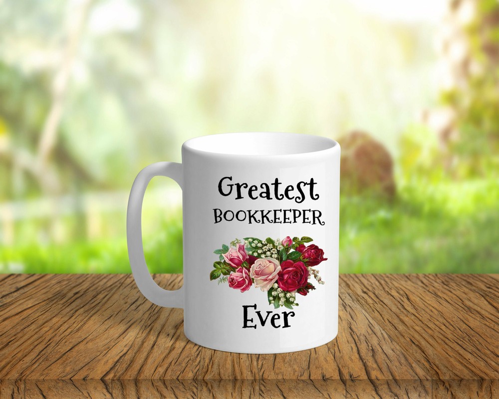 Bookkeeper Mug Greatest Bookkeeper Ever Mug Bookkeeper Coffee Mug Bookkeeper