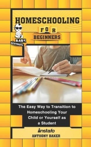 Anthony Baker Instafo Homeschooling for Beginners (Paperback)