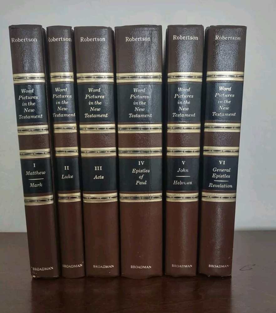 Word Pictures in the New Testament by Archibald T. Robertson - 6 Volume Complete