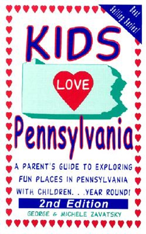 Kids Love Pennsylvania : A Parent's Guide to Exploring Fun PlacesFree US Delivery | ISBN:0972685413
