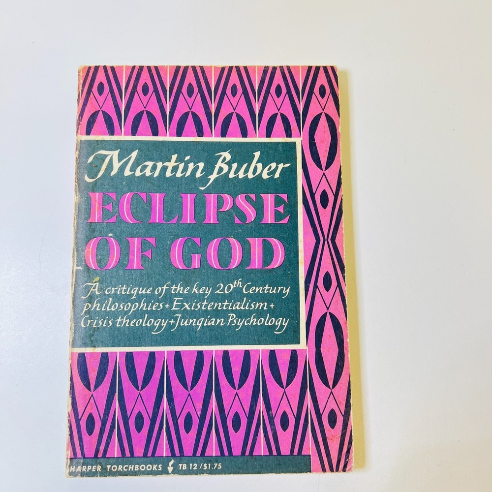 Eclipse Of God: A Critique Of 20th Century Philosophies by Martin Buber