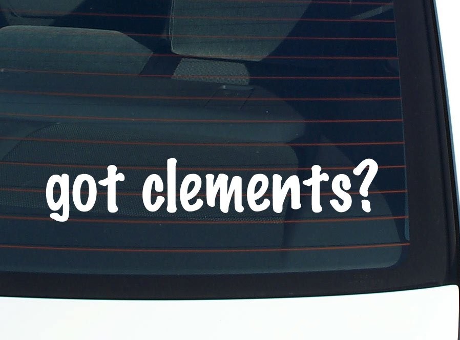 Got Clements Funny Last Name Car Decal Bumper Sticker Vinyl Window Pride