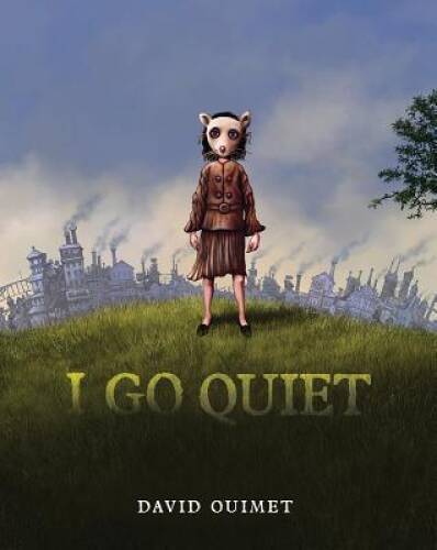 I Go Quiet - Hardcover By Ouimet, David - GOOD