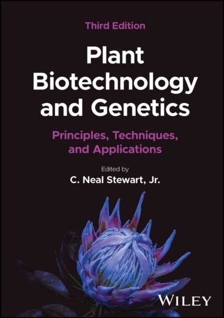 Plant Biotechnology and Genetics Principles, Techniques, and Applications