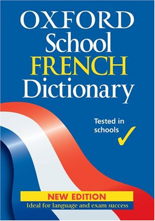 Oxford School French Dictionary by Nicholas Hachette Children’s Essential Resource