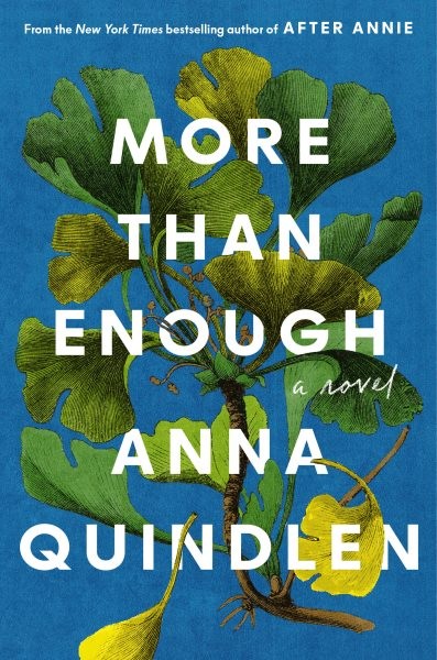 More Than Enough, Hardcover by Quindlen, Anna, Brand New, Free shipping in th...