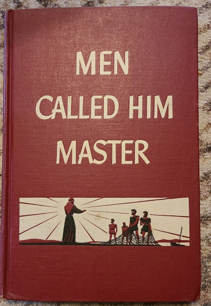 Men Called Him Master By Elwyn Allen Smith 1948 Christian Religious Illustrated
