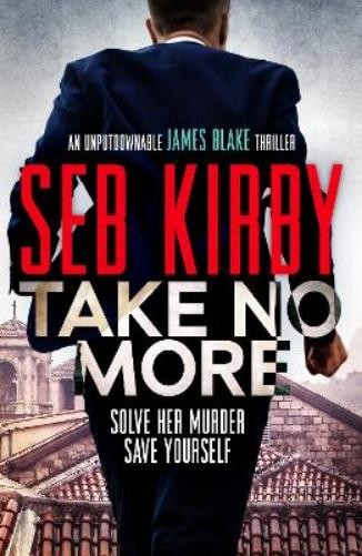 Seb Kirby Take No More (Paperback) James Blake ThrillersAnother great item from Rarewaves USA | Free delivery!