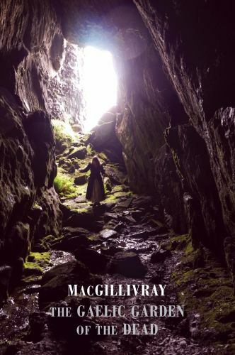 Gaelic Garden of the Dead, Paperback by MacGillivray, Brand New, Free shippin...