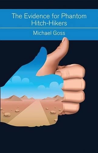 Michael Goss The Evidence for Phantom Hitch-Hikers (Paperback)Another great item from Rarewaves USA | Free delivery!