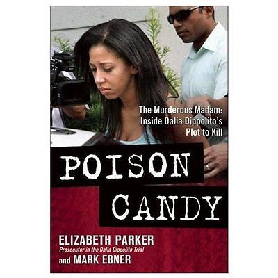 Poison Candy: The Murderous Madam: Inside Dalia Dippolito's Plot to Kill