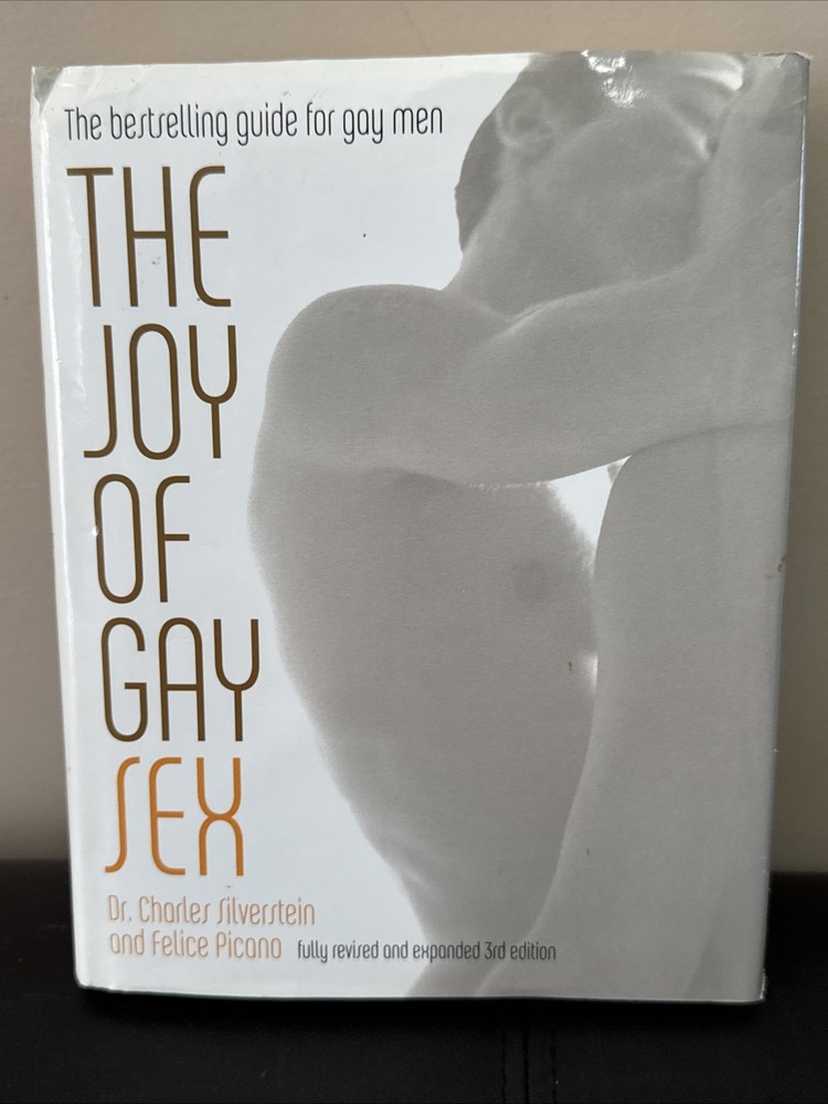 Joy of Gay Sex : Fully Revised and Expanded Third Edition by Charles Silverstein