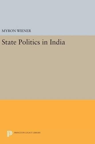 Myron Weiner State Politics in India (Hardback) Princeton Legacy Library