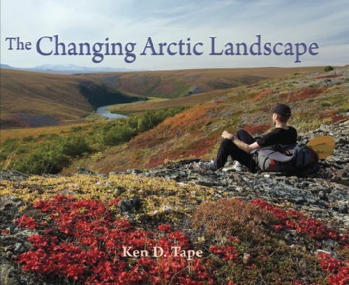 Changing Arctic Landscape, Hardcover by Tape, Ken D., Like New Used, Free shi...