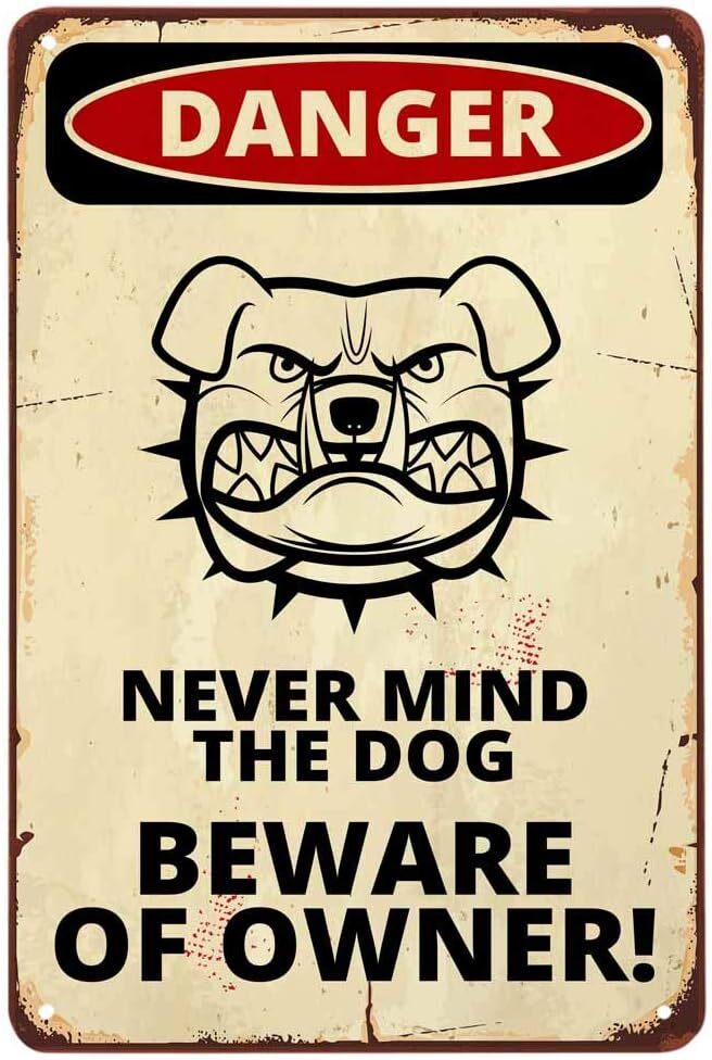 AOYEGO Never Mind The Dog Beware of Owner Danger Warning Tin Sign,Comic Poster w
