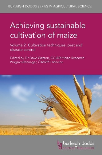 Dr Dave Watson Achieving Sustainable Cultivation of Maize Volume 2 (Hardback)